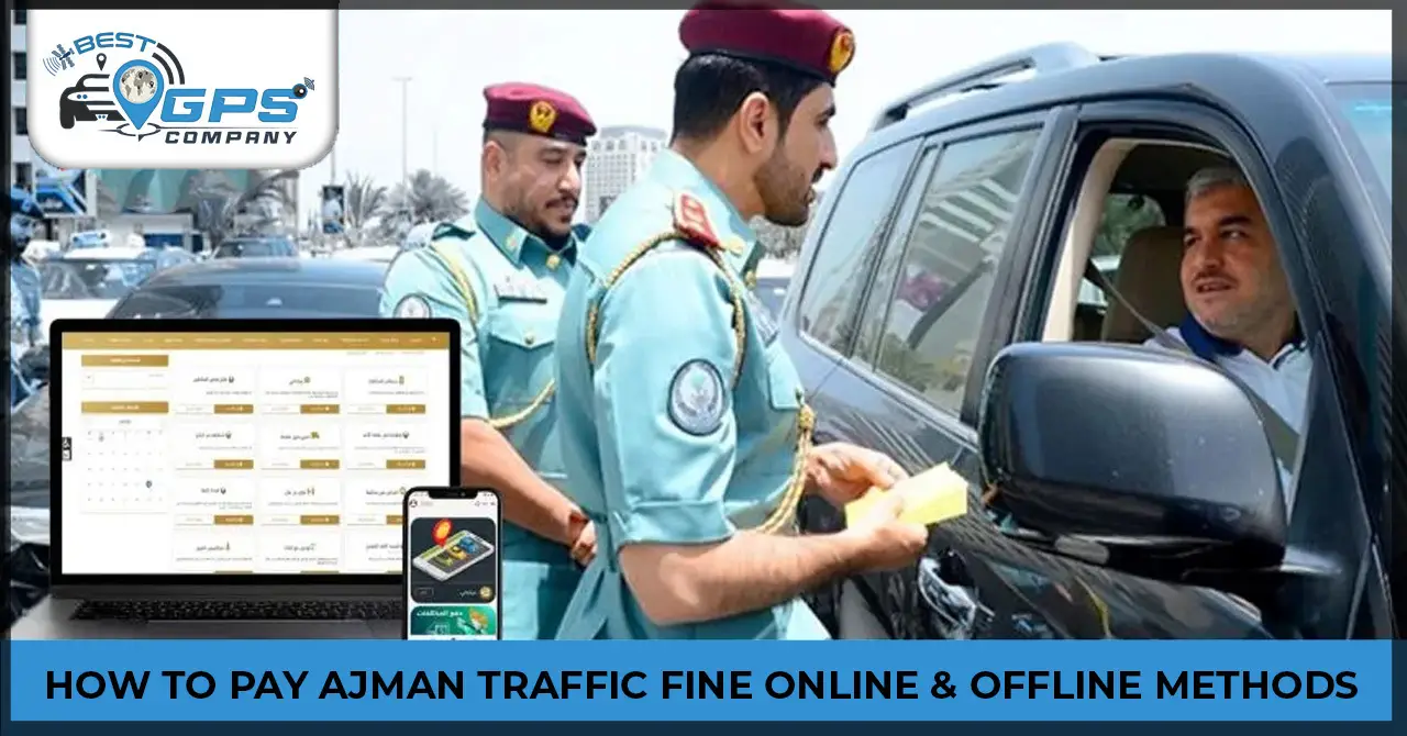 Guide About How To Pay Ajman Traffic Fine Online And Offline Methods