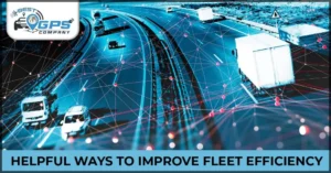 Helpful Ways To Improve Fleet Efficiency