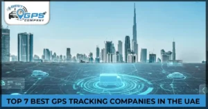 List Of The Top 7 Best GPS Tracking Companies In The UAE