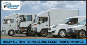 Top 7 Best Helpful Tips To Measure Fleet Performance